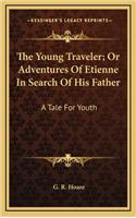 The Young Traveler; Or Adventures of Etienne in Search of His Father