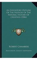 Expository Outline Of The Vestiges Of The Natural History Of Creation (1846)