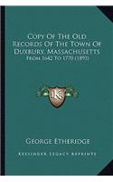 Copy of the Old Records of the Town of Duxbury, Massachusetts: From 1642 to 1770 (1893)