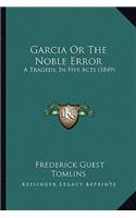 Garcia or the Noble Error