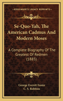 Se-Quo-Yah, the American Cadmus and Modern Moses