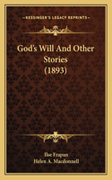 God's Will And Other Stories (1893)
