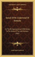 Speech Of Mr. Underwood Of Kentucky