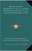 Bryan Janson Bromwich's, M. A. Geubter Bienenwarter Welch Aus Langer Erfahrung (1785)