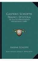 Gasperis Schoppii Franci Epistola