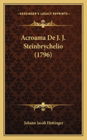 Acroama De J. J. Steinbrychelio (1796)