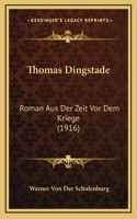 Thomas Dingstade: Roman Aus Der Zeit Vor Dem Kriege (1916)