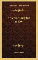 Arlichino's Bryllup (1800)