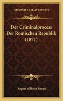 Criminalprocess Der Romischen Republik (1871)