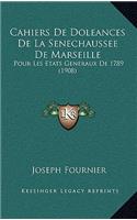 Cahiers De Doleances De La Senechaussee De Marseille
