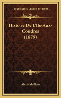 Histoire De L'Ile-Aux-Coudres (1879)