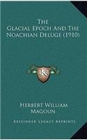 The Glacial Epoch And The Noachian Deluge (1910)