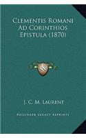 Clementis Romani Ad Corinthios Epistula (1870)