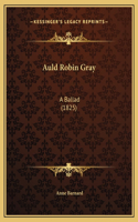 Auld Robin Gray: A Ballad (1825)