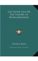 Life After Life Or The Theory of Reincarnation