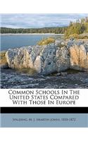Common Schools in the United States Compared with Those in Europe