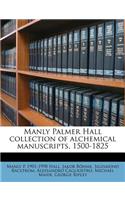 Manly Palmer Hall Collection of Alchemical Manuscripts, 1500-1825