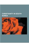 Christianity in South Korea: Anglican Bishops of Taejon, Christian Schools in South Korea, Christianity in Seoul, Churches in South Korea, Roman Ca