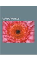 Condo-Hotels: Condo-Hotels in the United States, Trump International Hotel and Tower, Hotel Valley Ho, Plaza Hotel, Westin Book Cadi(English)