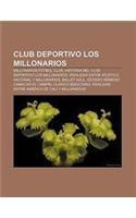 Club Deportivo Los Millonarios: Millonarios Futbol Club, Historia del Club Deportivo Los Millonarios(Spanish)