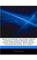 Articles on Mexican Aviators, Including: Emilio Carranza, Alberto Braniff, Berta Zer N, Pedro Infante, Ralph Flores, Aldasoro Brothers, Luis Farell