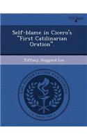Self-Blame in Cicero's First Catilinarian Oration.
