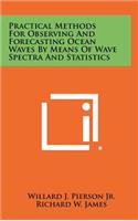 Practical Methods for Observing and Forecasting Ocean Waves by Means of Wave Spectra and Statistics