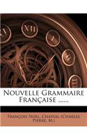 Nouvelle Grammaire Francaise ......