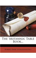 The 'Britannia' Table Book...