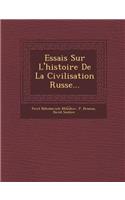 Essais Sur L'Histoire de La Civilisation Russe...