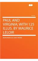 Paul and Virginia; With 125 Illus. by Maurice Leloir: (English)