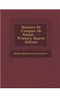 Histoire De L'empire De Russie... - Primary Source Edition