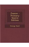 Jeanne - Primary Source Edition