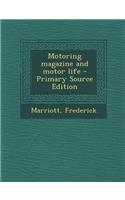 Motoring Magazine and Motor Life - Primary Source Edition