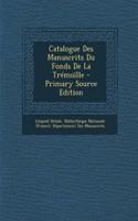 Catalogue Des Manuscrits Du Fonds de La Tremoille