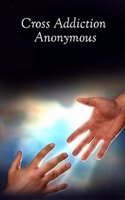 Hardcover - CROSS ADDICTION ANONYMOUS