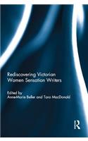 Rediscovering Victorian Women Sensation Writers