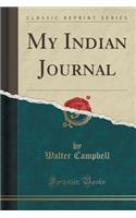 My Indian Journal (Classic Reprint)