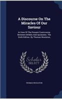 A Discourse On The Miracles Of Our Saviour