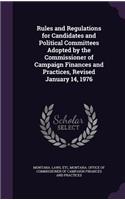 Rules and Regulations for Candidates and Political Committees Adopted by the Commissioner of Campaign Finances and Practices, Revised January 14, 1976