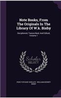 Note Books, From The Originals In The Library Of W.k. Bixby: Deciphered, Transcribed, And Edited, Volume 1