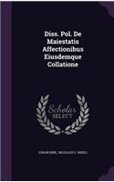 Diss. Pol. de Maiestatis Affectionibus Eiusdemque Collatione
