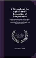 Biography of the Signers of the Declaration of Independence: And of Washington And Patrick Henry: With an Appendix Containing the Constitution of the United States And Other Documents