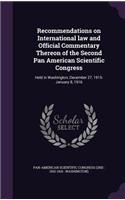 Recommendations on International law and Official Commentary Thereon of the Second Pan American Scientific Congress