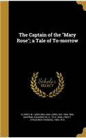 The Captain of the Mary Rose; a Tale of To-morrow