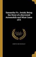Samantha Vs. Josiah; Being the Story of a Borrowed Automobile and What Came of It