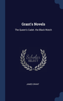 GRANT'S NOVELS: THE QUEEN'S CADET. THE B