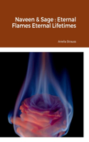 Naveen & Sage: Eternal Flames Eternal Lifetimes