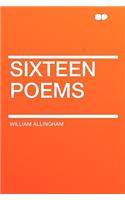 Sixteen Poems