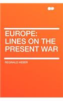 Europe: Lines on the Present War: Lines on the Present War